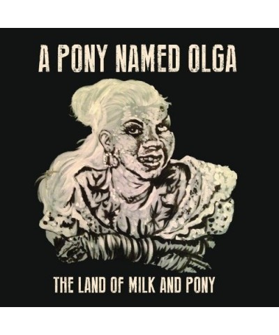 A Pony Named Olga Land Of Milk & Pony Vinyl Record $9.51 Vinyl