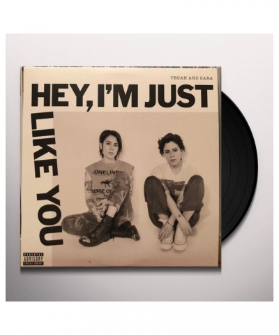 Tegan and Sara Hey I'm Just like You Vinyl Record $9.45 Vinyl