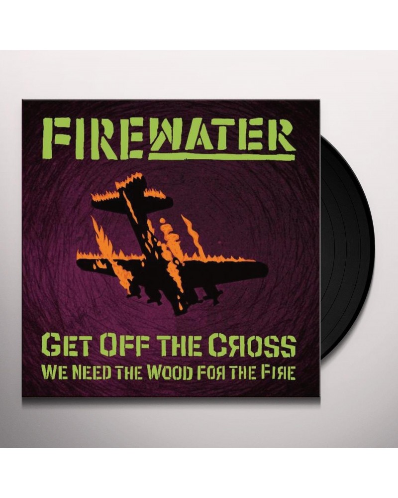 Firewater GET OFF THE CROSS WE NEED THE WOOD Vinyl Record $10.56 Vinyl