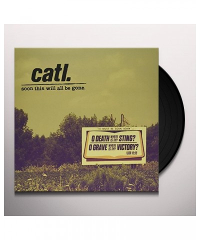 Catl Soon This Will All Be Gone Vinyl Record $8.20 Vinyl