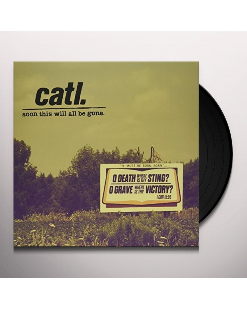 Catl Soon This Will All Be Gone Vinyl Record $8.20 Vinyl