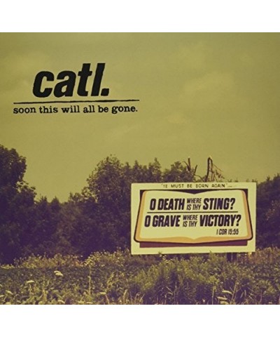 Catl Soon This Will All Be Gone Vinyl Record $8.20 Vinyl