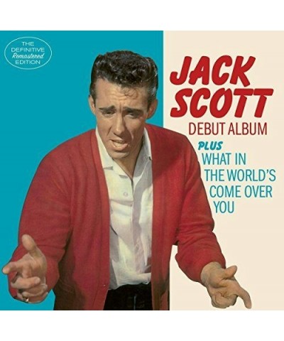 Jack Scott DEBUT ALBUM / WHAT IN THE WORLD'S COME OVER YOU CD $4.75 CD