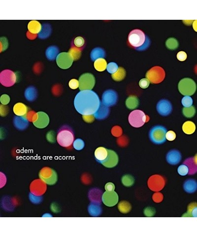 Adem SECONDS ARE ACORNS CD $5.85 CD