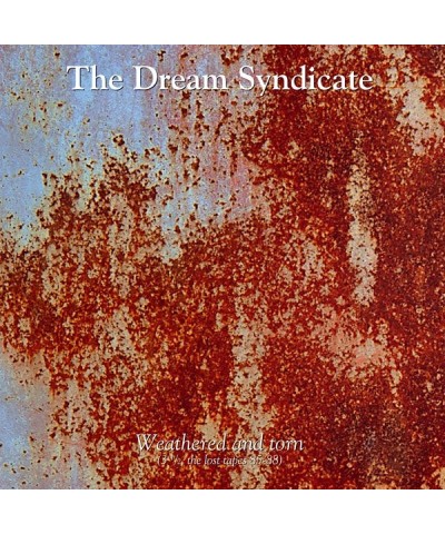 The Dream Syndicate WEATHERED & TORN (3 1/2 THE LOST TAPES 85-88) Vinyl Record $7.40 Vinyl