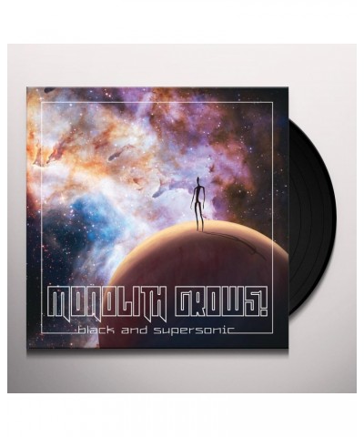 Monolith Grows! Black and Supersonic Vinyl Record $7.26 Vinyl