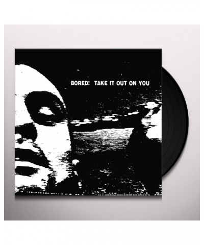 Bored Take It Out On You Vinyl Record $13.24 Vinyl