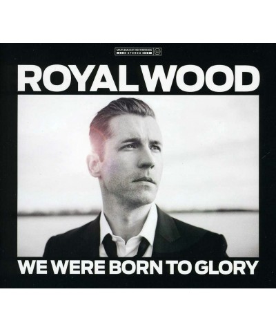 Royal Wood WE WERE BORN TO GLORY CD $6.00 CD