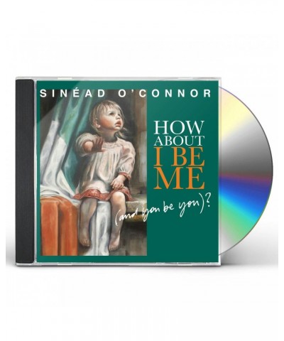 Sinéad O'Connor HOW ABOUT I BE ME (& YOU BE YOU) CD $4.18 CD